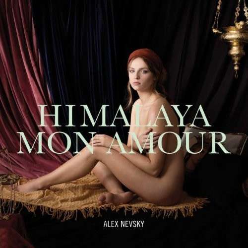 Cover for Alex Nevsky · Himalaya Mon Amour (LP) (2013)