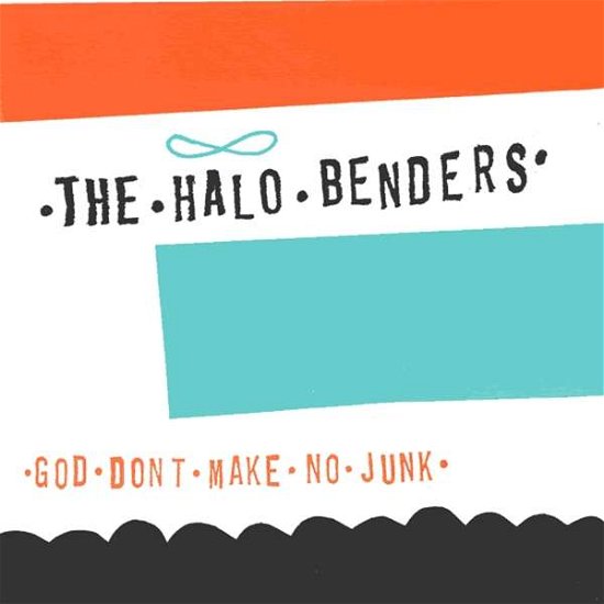 Cover for Halo Benders · God Dont Make No Junk (LP) [Reissue edition] (2021)