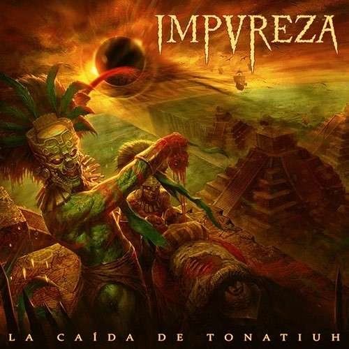 Impureza · La Caida De Tonatiuh (LP) (2017)