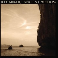 Cover for Jeff Miller · Ancient Wisdom (CD) (2011)