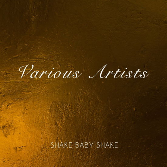 Shake Baby Shake - Various Artists - Muzyka - BE BE'S - 3481574514914 - 