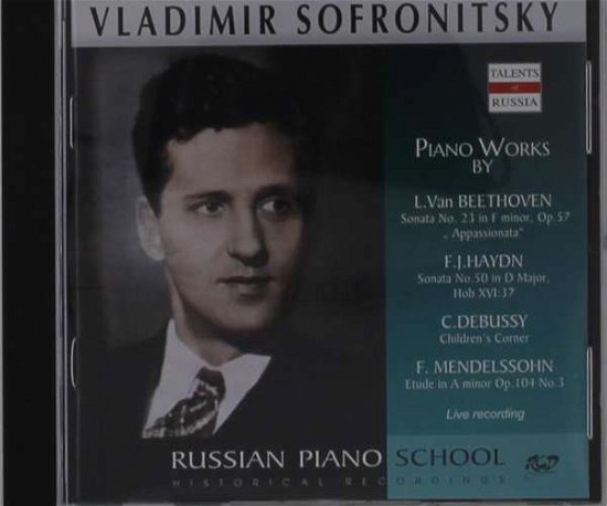 Cover for Sofronitsky Vladimir · Sofronitsky Plays Piano Works By Beethoven, Haydn, Mendelssohn, Debussy (CD)