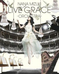 Cover for Mizuki. Nana · Nana Mizuki Live Grace -orchestra- (MBD) [Japan Import edition] (2011)