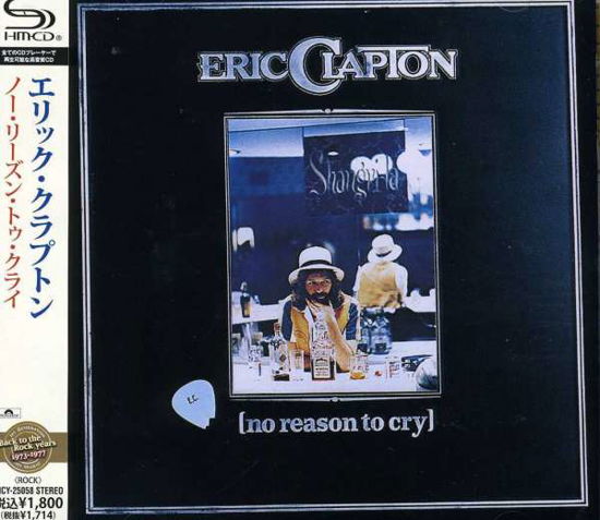 No Reason To Cry - Eric Clapton - Musiikki - UNIVERSAL - 4988005677914 - perjantai 5. marraskuuta 2021