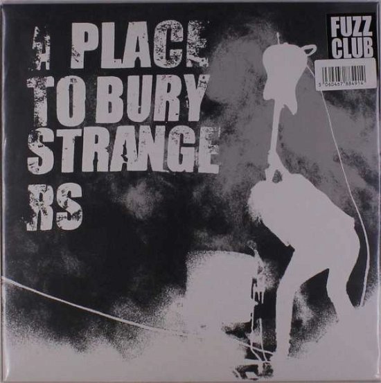 Cover for A Place To Bury Strangers · Fuzz Club Session (LP) (2019)