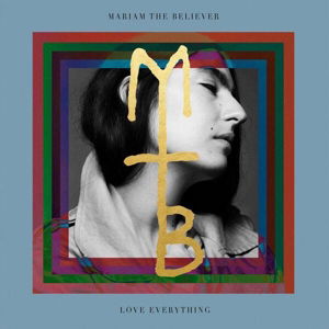 Love Everything - Mariam The Believer - Muzyka - REPEAT UNTIL DEATH - 7320470221914 - 27 października 2017