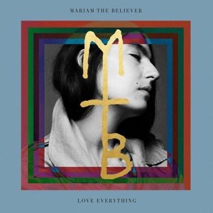Cover for Mariam The Believer · Love Everything (LP) (2017)