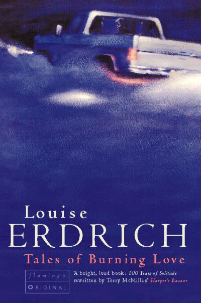 Tales of Burning Love - Louise Erdrich - Books - HarperCollins Publishers - 9780006547914 - February 3, 1997