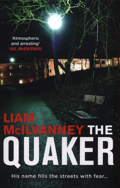 Cover for Liam McIlvanney · The Quaker (Innbunden bok) (2018)