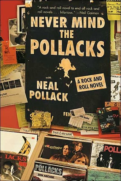 Cover for Neal Pollack · Never Mind the Pollacks: a Rock and Roll (Taschenbuch) (2004)