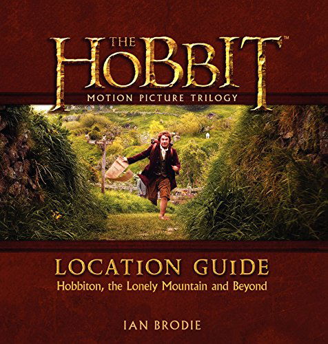 Cover for Ian Brodie · The Hobbit Motion Picture Trilogy Location Guide: Hobbiton, the Lonely Mountain and Beyond (Inbunden Bok) (2014)