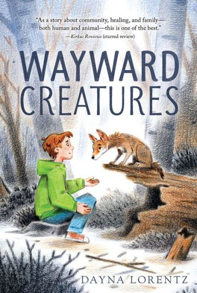 Wayward Creatures - Dayna Lorentz - Books - Clarion Books - 9780063290914 - July 11, 2023