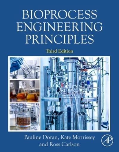 Cover for Carlson, Ross, Ph.D. (Department of Chemical and Biological Engineering, Montana State University, Bozeman, MT, USA) · Bioprocess Engineering Principles (Paperback Book) (2024)