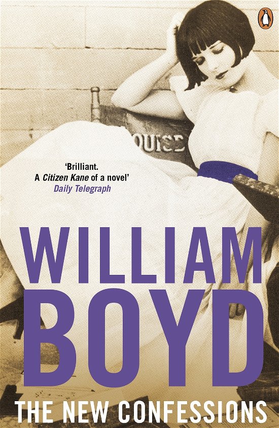 The New Confessions: A rich exploration into one man’s life from the bestselling author of Any Human Heart - William Boyd - Libros - Penguin Books Ltd - 9780141046914 - 3 de junio de 2010