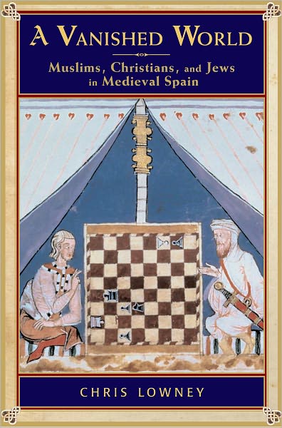 Cover for Chris Lowney · A Vanished World: Muslims, Christians, and Jews in Medieval Spain (Paperback Book) (2006)