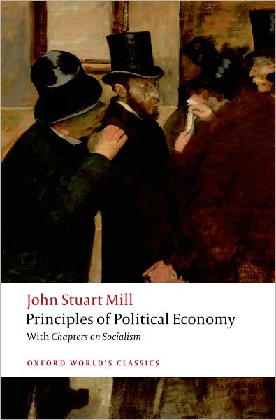 Cover for John Stuart Mill · Principles of Political Economy and Chapters on Socialism - Oxford World's Classics (Paperback Book) (2008)