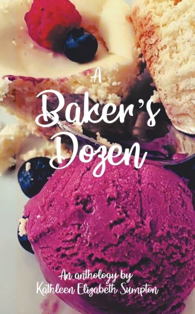 Cover for Kathleen Elizabeth Sumpton · A Baker's Dozen (Paperback Book) (2020)