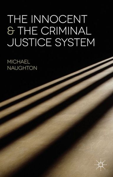 Cover for Michael Naughton · The Innocent and the Criminal Justice System: A Sociological Analysis of Miscarriages of Justice (Paperback Book) (2013)