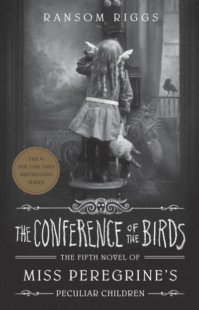 Cover for Ransom Riggs · The Conference of the Birds: Miss Peregrine's Peculiar Children - Miss Peregrine's Peculiar Children (Paperback Book) (2021)