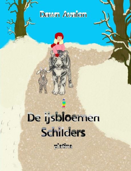 De IJsbloemen Schilders - platina - Dawn Avalon - Books - Lulu.com - 9780244837914 - November 21, 2019