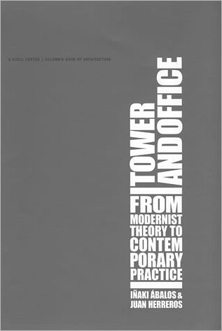 Cover for Inaki Abalos · Tower and Office: From Modernist Theory to Contemporary Practice - The MIT Press (Hardcover Book) (2003)