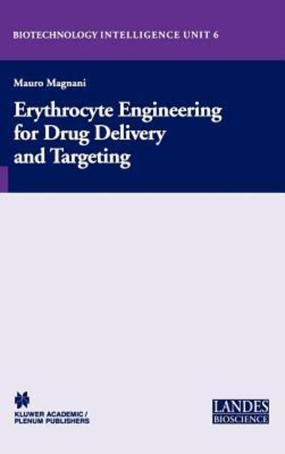 Cover for Mauro Magnani · Erythrocyte Engineering for Drug Delivery and Targeting - Biotechnology Intelligence Unit (Hardcover Book) [Illustrated edition] (2003)