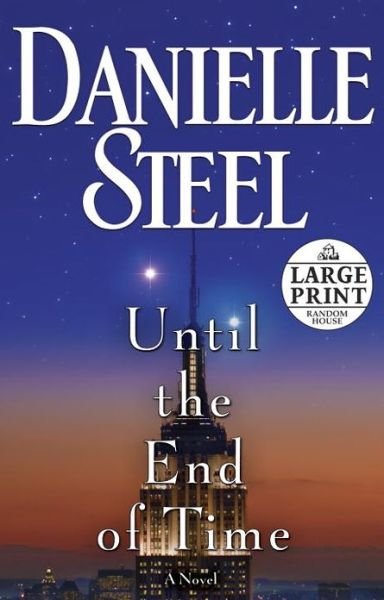 Cover for Danielle Steel · Until the End of Time: a Novel (Random House Large Print) (Paperback Bog) [Lrg edition] (2013)
