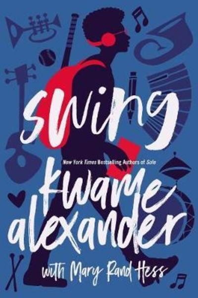 Swing - Kwame Alexander - Books - HarperCollins Focus - 9780310761914 - October 2, 2018