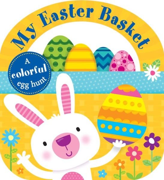 Carry-along Tab Book: My Easter Basket - Lift-the-Flap Tab Books - Roger Priddy - Books - St. Martin's Publishing Group - 9780312527914 - January 8, 2019