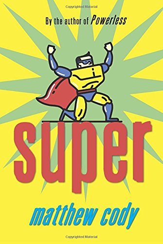 Cover for Matthew Cody · Super (Supers of Noble's Green) (Paperback Book) [Dgs Rep edition] (2014)