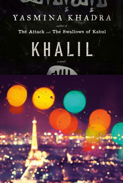 Khalil: A Novel - Yasmina Khadra - Livros - Knopf Doubleday Publishing Group - 9780385545914 - 16 de fevereiro de 2021