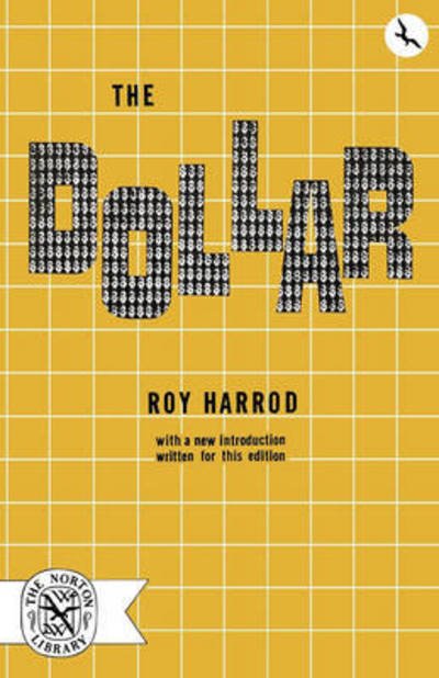 Cover for Roy Forbes Harrod · The Dollar (Book) (1963)