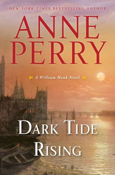 Dark Tide Rising: A William Monk Novel - William Monk - Anne Perry - Bøger - Random House Publishing Group - 9780399179914 - 18. september 2018