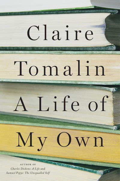 Cover for Claire Tomalin · A Life of My Own: A Memoir (Hardcover Book) (2018)