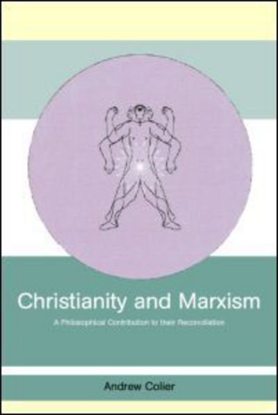 Cover for Andrew Collier · Christianity and Marxism: A Philosophical Contribution to their Reconciliation (Gebundenes Buch) (2001)