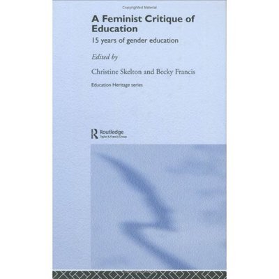 Cover for Christine Skelton · Feminist Critique of Education: Fifteen Years of Gender Development - Education Heritage (Innbunden bok) (2005)