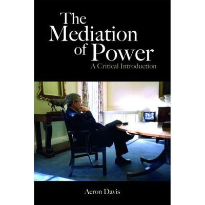 Cover for Aeron Davis · The Mediation of Power: A Critical Introduction - Communication and Society (Pocketbok) [New edition] (2007)