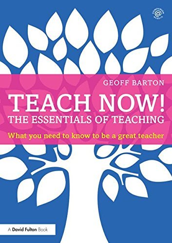 Cover for Geoff Barton · Teach Now! The Essentials of Teaching: What You Need to Know to Be a Great Teacher - Teach Now! (Taschenbuch) (2014)