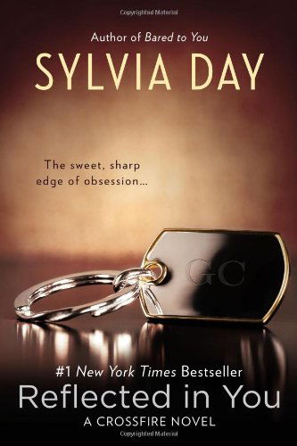 Reflected in You - A Crossfire Novel - Sylvia Day - Libros - Penguin Publishing Group - 9780425263914 - 23 de octubre de 2012