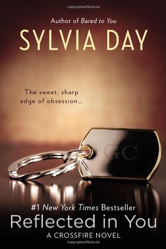 Cover for Sylvia Day · Reflected in You - A Crossfire Novel (Paperback Bog) [1st edition] (2012)
