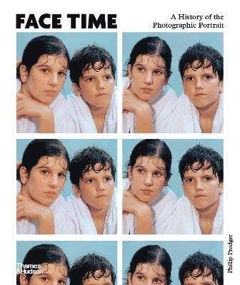 Cover for Phillip Prodger · Face Time: A History of the Photographic Portrait (Innbunden bok) (2022)