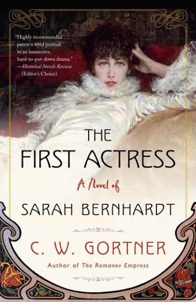 Cover for C. W. Gortner · The First Actress: A Novel of Sarah Bernhardt (Paperback Book) (2021)