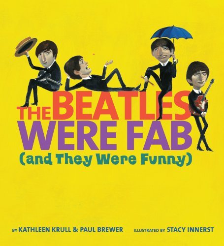 Cover for Krull Kathleen Krull · The Beatles Were Fab  (and They Were Funny) (Hardcover Book) (2013)