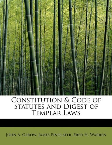 Cover for James Findlater Fred H. Warre A. Gerow · Constitution &amp; Code of Statutes and Digest of Templar Laws (Hardcover bog) (2008)
