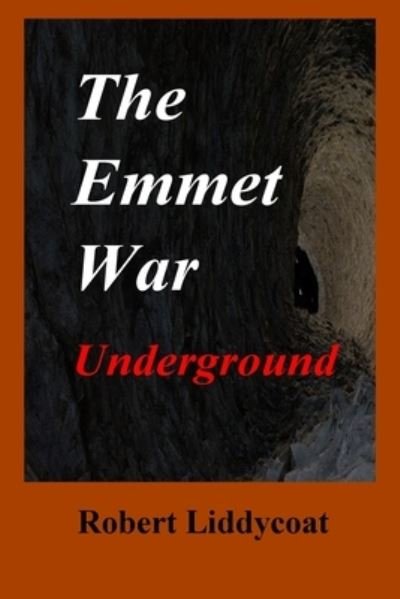 Cover for Robert A. Liddycoat · Emmet War Underground (Book) (2022)