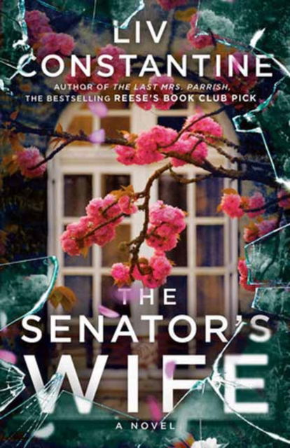 Cover for Liv Constantine · The Senator's Wife: A Novel (Paperback Book) (2024)