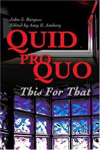 Cover for John Burgess · Quid Pro Quo: This for That (Paperback Book) (2001)