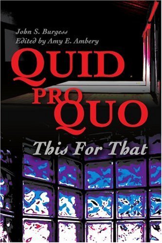 Cover for John Burgess · Quid Pro Quo: This for That (Paperback Bog) (2001)