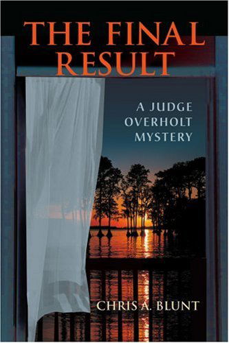 Cover for Chris Blunt · The Final Result: a Judge Overholt Mystery (Paperback Bog) (2006)