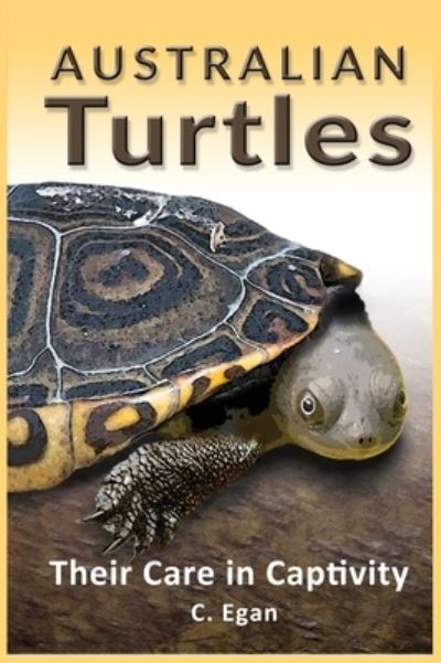 Cover for C. Egan · Australian Turtles (Book) (2016)